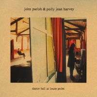 John Parish Pj Harvey - Dance Hall At Louse Point i gruppen -Start Max hos Bengans Skivbutik AB (3844227)