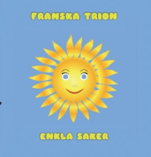 Franska Trion - Enkla Saker/En Dålig Dag Är Också B i gruppen VINYL / Pop-Rock hos Bengans Skivbutik AB (3844387)