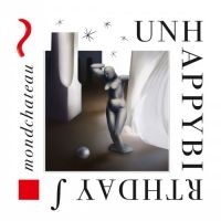 Unhappybirthday - Mondchateau i gruppen VINYL hos Bengans Skivbutik AB (3844415)