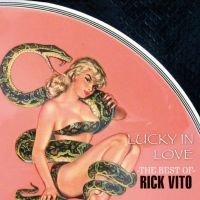 Vito Rick - Lucky In Love - Best Of Rick Vito i gruppen CD hos Bengans Skivbutik AB (3844477)