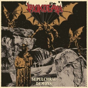 Töxik Death - Sepulchral Demons (Vinyl Lp) i gruppen VI TIPSER / Julegavetips Vinyl hos Bengans Skivbutik AB (3844740)