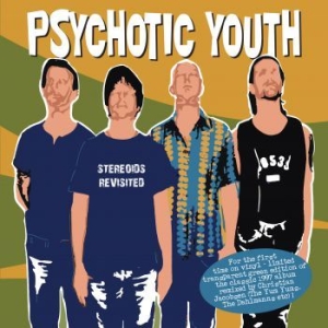 Psychotic Youth - Stereoids Revisited (Ltd Green Viny i gruppen VI TIPSER / Record Store Day / RSD2013-2020 hos Bengans Skivbutik AB (3846647)