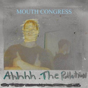 Mouth Congress - Ahh The Pollution (Rsd 2020 Transparent i gruppen VI TIPSER / Record Store Day / RSD2013-2020 hos Bengans Skivbutik AB (3846693)