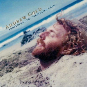 Gold Andrew - Something New: Unreleased Gold i gruppen VI TIPSER / Record Store Day / RSD2013-2020 hos Bengans Skivbutik AB (3846847)