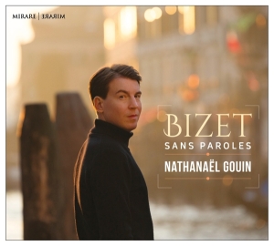 Nathanael Gouin - Bizet - Sans Paroles i gruppen CD / Klassisk,Annet hos Bengans Skivbutik AB (3848649)