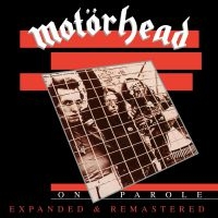 MOTÖRHEAD - ON PAROLE (CD EXPANDED & REMAS i gruppen VI TIPSER / Record Store Day / RSD2013-2020 hos Bengans Skivbutik AB (3853182)