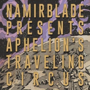 Blade Namir - Aphelion's Traveling Circus (Purple i gruppen Labels / Woah Dad / Dold_tillfall hos Bengans Skivbutik AB (3865972)