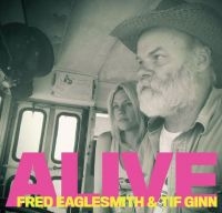 Eaglesmith Fred & Ginn Tif - Alive i gruppen CD / Pop-Rock hos Bengans Skivbutik AB (3866052)