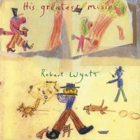 Robert Wyatt - His Greatest Misses i gruppen VINYL hos Bengans Skivbutik AB (3866124)