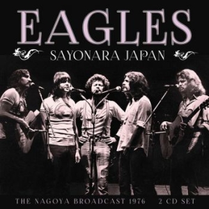 Eagles - Sayonara Japan (Broadcast Live 1976 i gruppen CD / Pop-Rock hos Bengans Skivbutik AB (3867142)