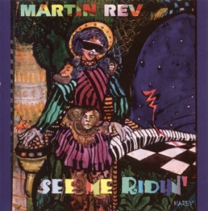 Martin Rev - See Me Ridin' i gruppen VI TIPSER / Julegavetips Vinyl hos Bengans Skivbutik AB (3867286)