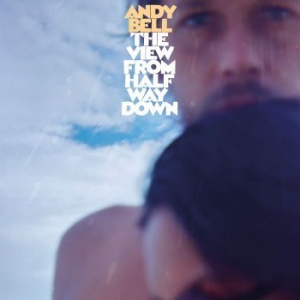 Bell Andy - View From Halfway Down (Blue Vinyl) i gruppen VINYL / Rock hos Bengans Skivbutik AB (3894457)