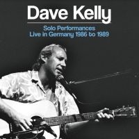 Kelly Dave - Solo Performances - Live In Germany i gruppen CD / Blues,Jazz hos Bengans Skivbutik AB (3902014)