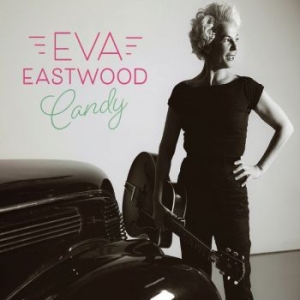 Eastwood Eva - Candy i gruppen CD / Pop-Rock,Svensk Musikkk hos Bengans Skivbutik AB (3902029)