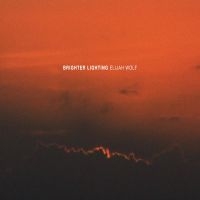 Wolf Elijah - Brighter Lighting i gruppen Labels / Woah Dad / Dold_tillfall hos Bengans Skivbutik AB (3902039)