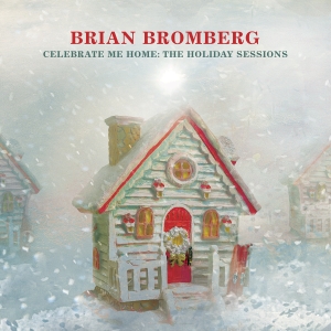 Bromberg Brian - Celebrate Me Home: The Holiday Sess i gruppen CD / JuleMusikkk,Annet hos Bengans Skivbutik AB (3902310)