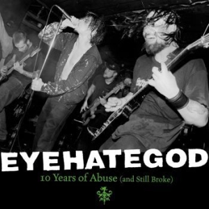 Eyehategod - Ten Years Of Abuse (And Still Broke i gruppen VINYL / Metal/ Heavy metal hos Bengans Skivbutik AB (3904415)