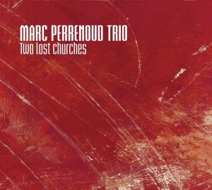 Marc -Trio- Perrenoud - Two Lost Churches i gruppen CD / Jazz hos Bengans Skivbutik AB (3904992)