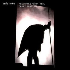 Thåström - Klockan 2 På Natten, Öppet Fönster... i gruppen CD / Pop-Rock,Annet hos Bengans Skivbutik AB (3907987)