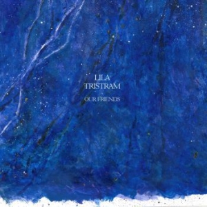 Tristram Lila - Our Friends i gruppen VINYL / Rock hos Bengans Skivbutik AB (3910638)