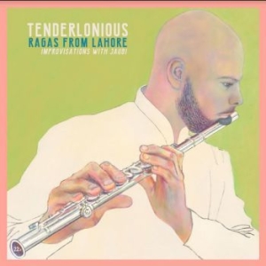 Tenderlonious - Ragas From Lahore / Improvisations i gruppen CD hos Bengans Skivbutik AB (3910998)