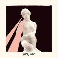 Gong Wah - Gong Wah i gruppen CD / Pop-Rock hos Bengans Skivbutik AB (3911344)