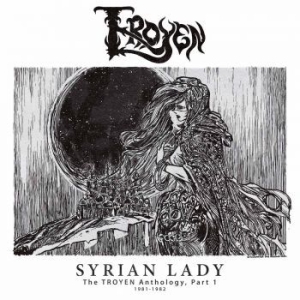 Troyen - Syrian Lady - Anthology I (1981-198 i gruppen VINYL / Metal/ Heavy metal hos Bengans Skivbutik AB (3913859)