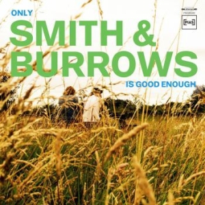 Smith And Burrows - Only Smith & Burrows Is Good Enough i gruppen Labels / Woah Dad / Dold_tillfall hos Bengans Skivbutik AB (3914888)