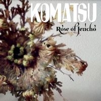 Komatsu - Rose Of Jericho i gruppen VINYL hos Bengans Skivbutik AB (3915291)