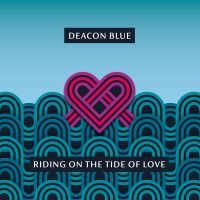 Deacon Blue - Riding On The Tide Of Love i gruppen Labels / Woah Dad / Dold_tillfall hos Bengans Skivbutik AB (3917404)