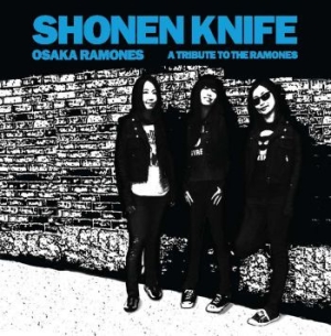 Shonen Knife - Osaka Ramones - A Tribute To The Ra i gruppen CD / Pop-Rock hos Bengans Skivbutik AB (3917818)