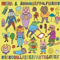 Nina Og Sommerfuglfiskene - Krokedilleruerfantegïyer i gruppen CD / Pop-Rock hos Bengans Skivbutik AB (3918814)