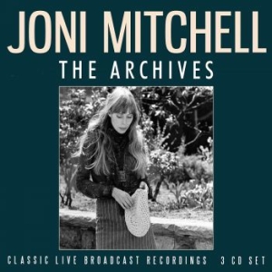 Joni Mitchell - Archives (3 Cd) Live Broadcasts i gruppen CD / Pop-Rock hos Bengans Skivbutik AB (3919557)