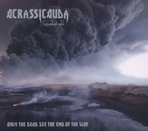 Acrassicauda - Only The Dead See The End Of The War i gruppen CD / Metal hos Bengans Skivbutik AB (3920120)