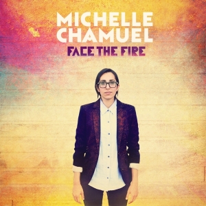 Chamuel Michelle - Face The Fire i gruppen CD / Pop-Rock,Annet hos Bengans Skivbutik AB (3920183)