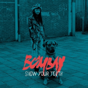 Bombay - Show Your Teeth i gruppen CD / Pop-Rock,Annet hos Bengans Skivbutik AB (3920261)