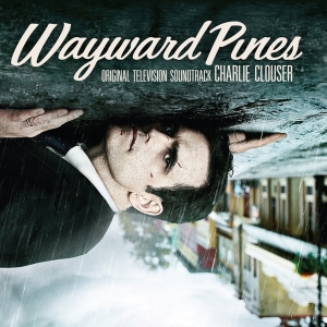 Charlie Clouser - Wayward Pines i gruppen VINYL / Film-Musikkkal hos Bengans Skivbutik AB (3920317)