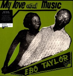 Ebo Taylor - My Love And Music i gruppen VINYL / Klassisk,RnB-Soul hos Bengans Skivbutik AB (3920556)