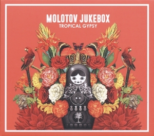 Molotov Jukebox - Tropical Gypsy i gruppen CD / Pop-Rock,Annet hos Bengans Skivbutik AB (3920626)