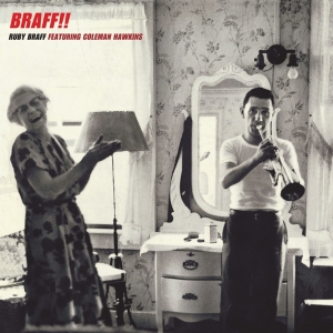 Braff Ruby / Ft. Hawkins Coleman - Braff!! i gruppen CD / Jazz hos Bengans Skivbutik AB (3920857)