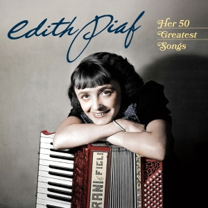 Édith Piaf - Her 50 Greatest Songs i gruppen CD / Elektroniskt,Annet hos Bengans Skivbutik AB (3920869)