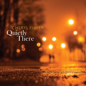 Cheryl Fisher - Quietly Here i gruppen CD / Pop-Rock hos Bengans Skivbutik AB (3920896)