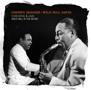 Johnny Hodges / Wild Bill Davis - Con-Soul & Jazz / Wild Bill Is The Boss! i gruppen CD / Jazz hos Bengans Skivbutik AB (3920898)