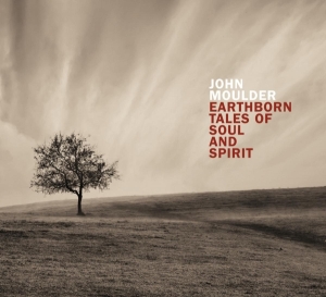 John Moulder - Earthborn Tales Of Soul And Spirit i gruppen CD / Jazz hos Bengans Skivbutik AB (3921041)