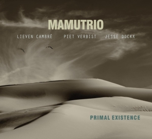 Mamutrio - Primal Existence i gruppen CD / Jazz hos Bengans Skivbutik AB (3921093)