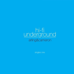 Arling & Cameron - Hi-Fi Underground - Singles One i gruppen CD / Pop-Rock,Annet hos Bengans Skivbutik AB (3921228)