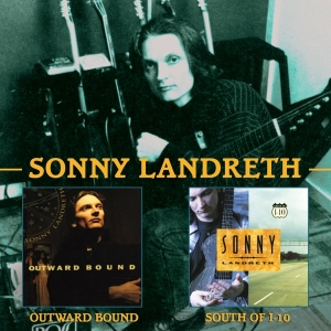 Sonny Landreth - Outward Bound/ South Of I-10 i gruppen CD / Blues,Jazz hos Bengans Skivbutik AB (3922401)