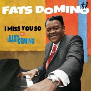 Fats Domino - I Miss You So/ Just Domino i gruppen CD / Pop-Rock,Annet hos Bengans Skivbutik AB (3923502)