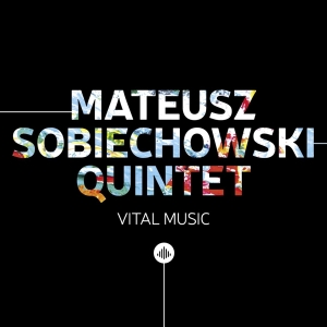 Mateusz -Quintet- Sobiechowski - Vital Music i gruppen CD / Jazz hos Bengans Skivbutik AB (3923989)