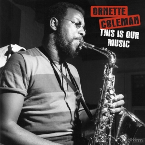 Ornette Coleman - This Is Our Music i gruppen VINYL / Jazz hos Bengans Skivbutik AB (3924089)